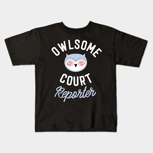 Owlsome Court Reporter Pun - Funny Gift Idea Kids T-Shirt by BetterManufaktur